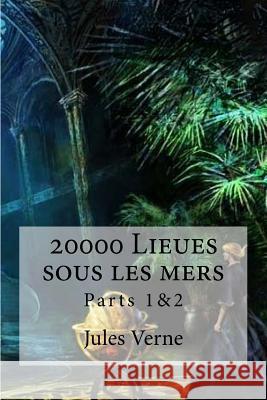 20000 Lieues sous les mers Parts 1&2 Edibooks 9781530988921 Createspace Independent Publishing Platform - książka