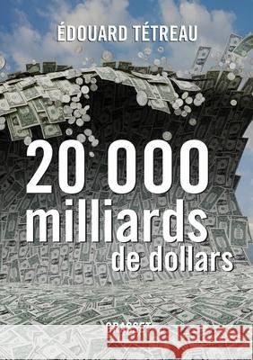 20000 Milliards de Dollars Tetreau-E 9782246741114 Grasset - książka