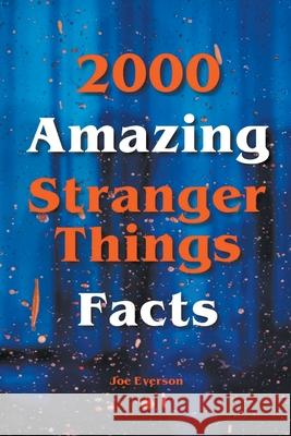 2000 Amazing Stranger Things Facts Everson Joe Everson 9798201518806 Draft2Digital - książka