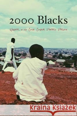 2000 Blacks: Poems Ajibola Tolase 9780822967309 University of Pittsburgh Press - książka