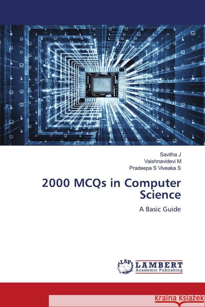 2000 MCQs in Computer Science J, Savitha, M, Vaishnavidevi, Viveaka S, Pradeepa S 9786206685739 LAP Lambert Academic Publishing - książka