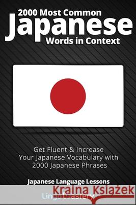 2000 Most Common Japanese Words in Context: Get Fluent & Increase Your Japanese Vocabulary with 2000 Japanese Phrases Lingo Mastery 9781951949112 Lingo Mastery - książka