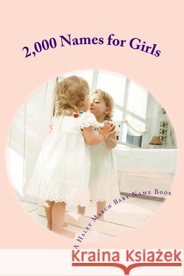2,000 Names for Girls: A Baby Name Book Haley March 9781492208624 Createspace - książka