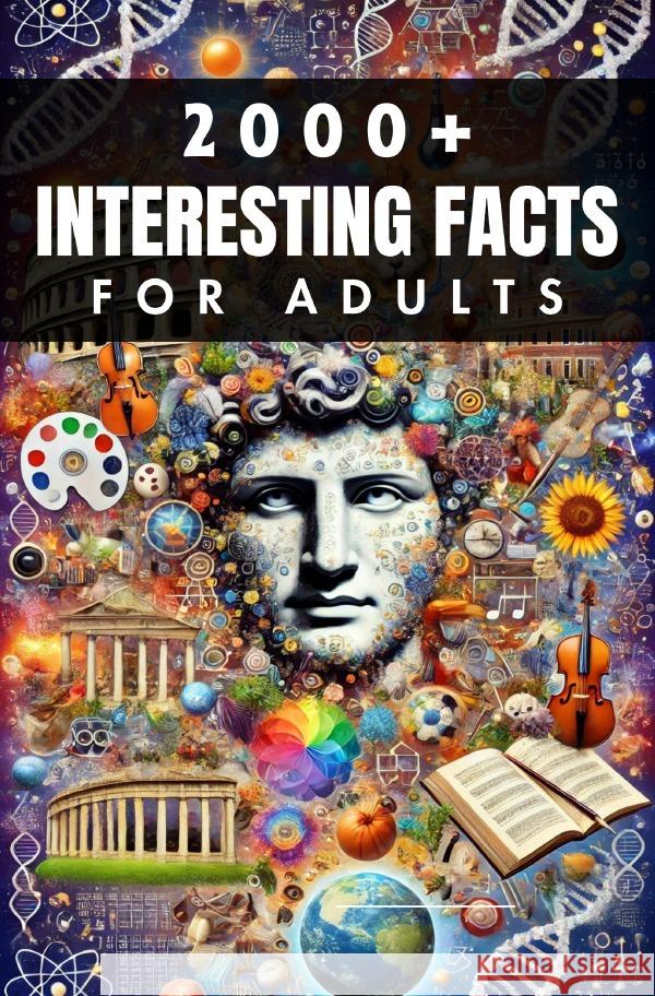 2000+ Random Interesting Facts Book for Adults de Haan, Auke 9783759890733 epubli - książka