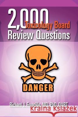2,000 Toxicology Board Review Questions Richard J. Fruncill 9781465377180 Xlibris Corporation - książka