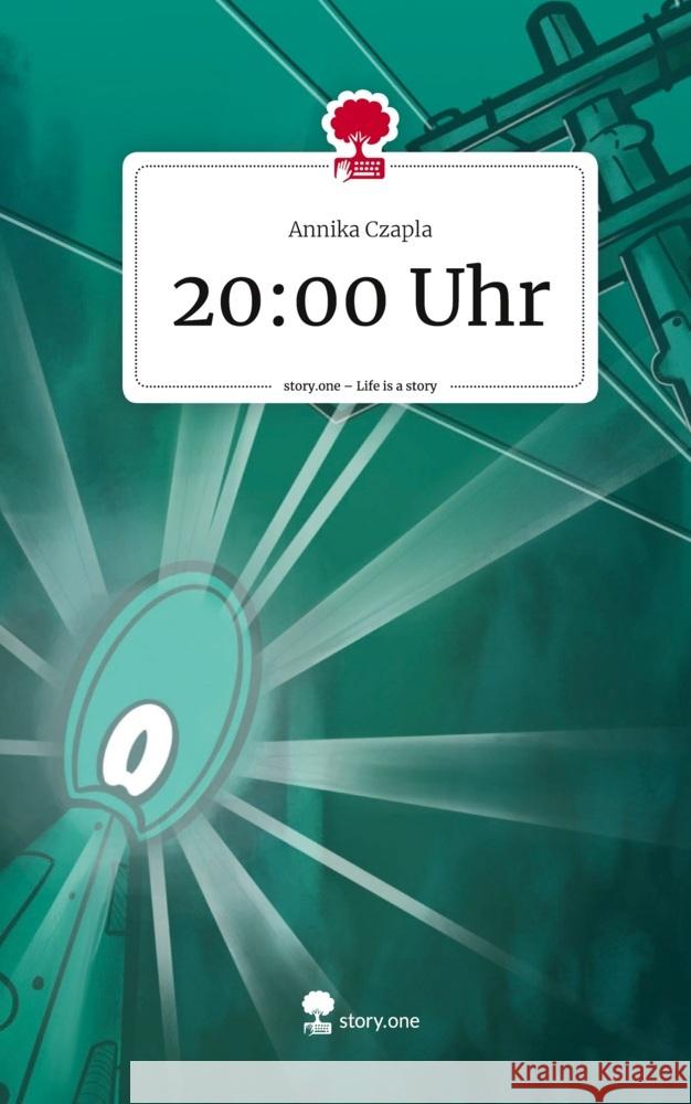 20:00 Uhr. Life is a Story - story.one Czapla, Annika 9783710893292 story.one publishing - książka