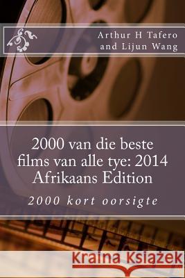 2000 van die beste films van alle tye: 2014 Afrikaans Edition: 2000 kort oorsigte Wang, Lijun 9781500420031 Createspace - książka