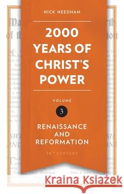 2,000 Years of Christ’s Power Vol. 3: Renaissance and Reformation Nick Needham 9781781917800 Christian Focus Publications Ltd - książka