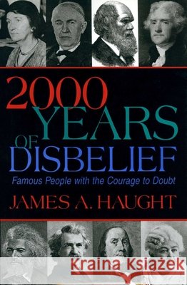 2000 Years of Disbelief: Famous People with the Courage to Doubt Haugt, James A. 9781573920674 Prometheus Books - książka
