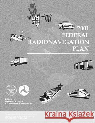 2001 Federal Radionavigation Plan U. S. Department of Transportation 9781499715590 Createspace - książka