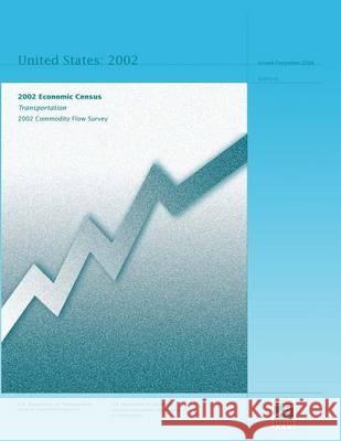 2002 Economic Census: Transportation 2002 Commodity Flow Survey U. S. Department of Transportation 9781494440459 Createspace - książka