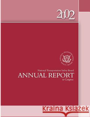 2002 National Transportation Safety Board Annual Report to Congress National Transportation Safety Board 9781495423918 Createspace - książka