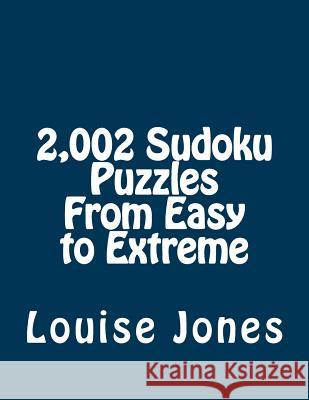 2,002 Sudoku Puzzles From Easy to Extreme Jones, Louise 9781933819860 Magnificent Milestones, Incorporated - książka