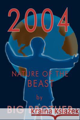 2004: Nature of the Beast Big Brother 9781403325181 Authorhouse - książka