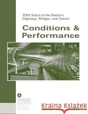 2004 Status of the Nation's Highways, Bridges, and Transit: Conditions and Performance U. S. Department of Transportation 9781494388072 Createspace - książka