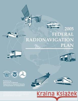 2005 Federal Radionavigation Plan Department of Transportation 9781494356040 Createspace - książka