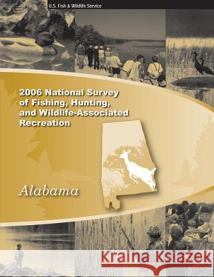 2006 National Survey of Fishing, Hunting and Wildlife-Associated Recreation: Alabama U S Fish & Wildlife Service 9781505462104 Createspace - książka