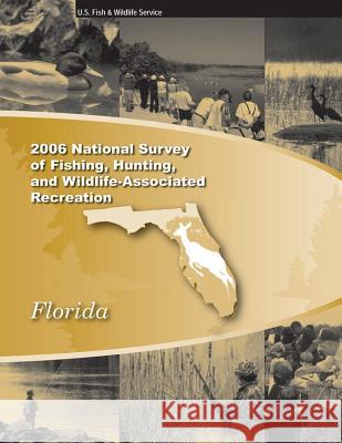 2006 National Survey of Fishing, Hunting and Wildlife-Associated Recreation: Florida U S Fish & Wildlife Service 9781505462678 Createspace - książka