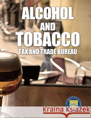 2007 Federal Compliance Training for the Brewery Industry Alcohol and Tobacco Tax and Trade Bureau 9781503293342 Createspace - książka