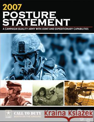 2007 Posture Statement: A Campaign Quality Army With Joint and Expeditionary Capabilites Army, United States 9781479332304 Createspace - książka