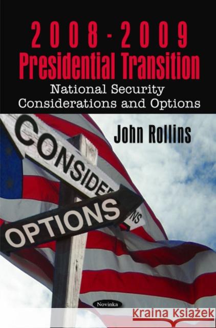 2008-2009 Presidential Transition: National Security Considerations & Options John Rollins 9781606921203 Nova Science Publishers Inc - książka