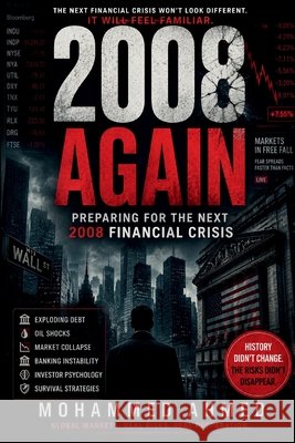 2008 Again: Preparing for the Next 2008 Financial Crisis Ahmed, Mohammed 9798197336583 Independently Published - książka