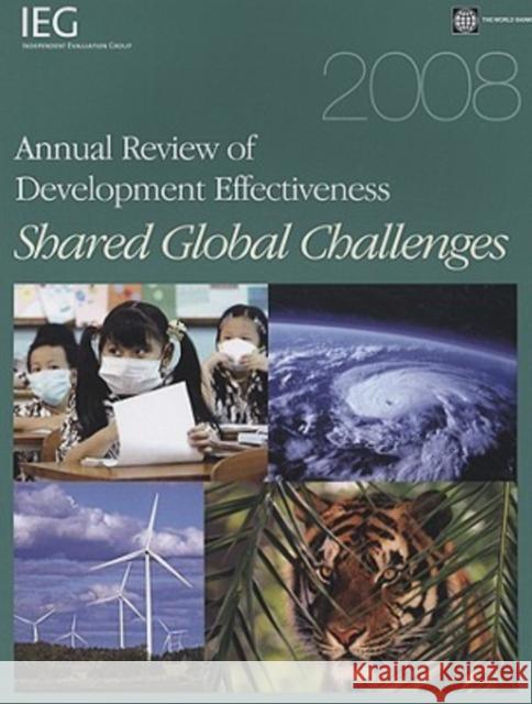 2008 Annual Review of Development Effectiveness: Shared Global Challenges World Bank 9780821377147 World Bank Publications - książka