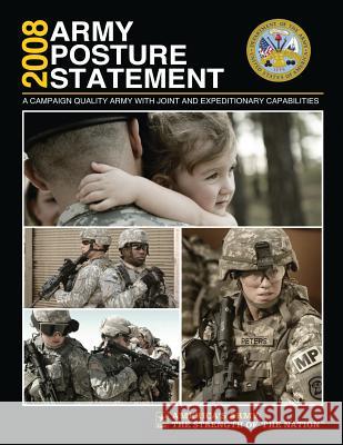 2008 Army Posture Statement: A Campaign Quality Army With Joint and Expeditionary Capabilities Army, United States 9781479332335 Createspace - książka