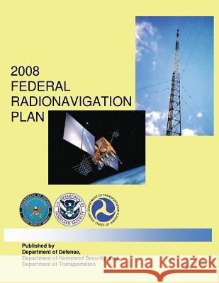 2008 Federal Radionaviagion Plan U. S. Department of Defense 9781492975670 Createspace - książka