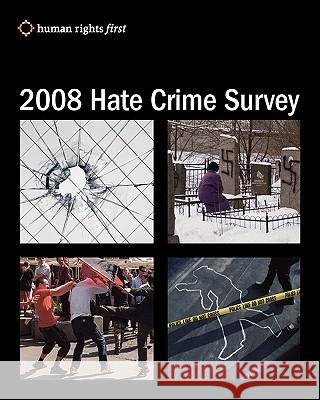 2008 Hate Crime Survey Rights First S Huma 9780979997556 Human Rights First - książka