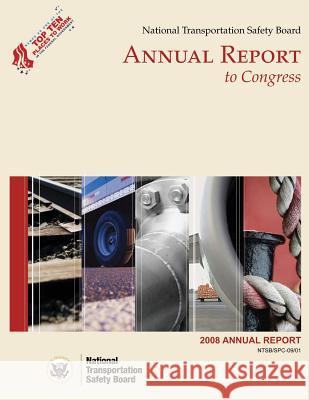 2008 National Transportation Safety Board Annual Report to Congress National Transportation Safety Board 9781495427466 Createspace - książka