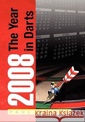 2008 the Year in Darts Paul Seigel 9781453513231 Xlibris - książka
