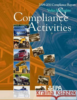 2009-2011 Compliance Report: Vehicle Engine & Compliance Activities U. S. Environmental Protection Agency 9781500606237 Createspace - książka