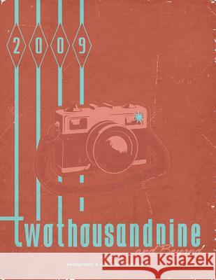 2009 and Beyond: photography & design by shedrick pelt Pelt, Shedrick 9781724838292 Createspace Independent Publishing Platform - książka