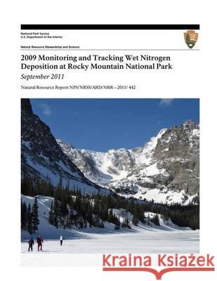 2009 Monitoring and Tracking Wet Nitrogen Deposition at Rocky Mountain National Park, September 2011 Kristi Morris U. S. Department Nationa Alisa Mast 9781494464530 Createspace - książka