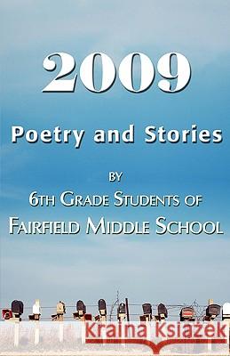 2009 Poetry and Stories by 6th Grade Students of Fairfield Middle School Ann Gookin Library !Stworl 1st World Publishing 9781421891262 1st World Publishing - książka