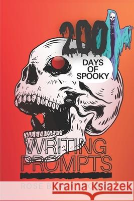 200 Days of Spooky: Writing Prompts Rose Blackthorne 9798334841376 Independently Published - książka