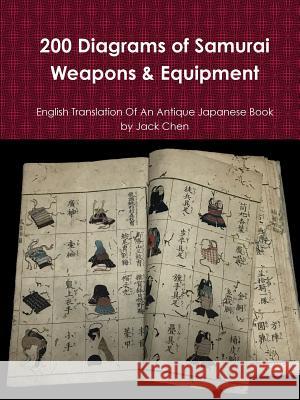 200 Diagrams of Samurai Weapons & Equipment Jack Chen 9789811154089 Chen Jiayi - książka