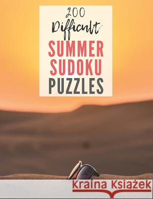 200 Difficult Summer Sudoku Puzzles: YES, 200! Hard Level Sudoku Puzzles With Large Print - Sudoku Puzzle Book For Adults (including answers) Hmdpuzzles Publications 9781076189042 Independently Published - książka