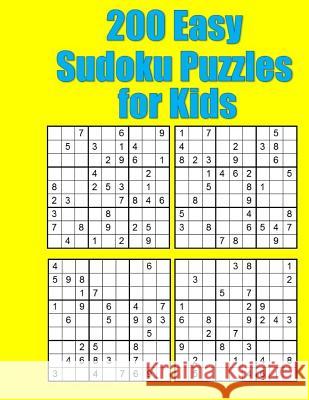 200 Easy Sudoku Puzzles for Kids: Classic 9x9 Grids Eddie James 9781976297564 Createspace Independent Publishing Platform - książka