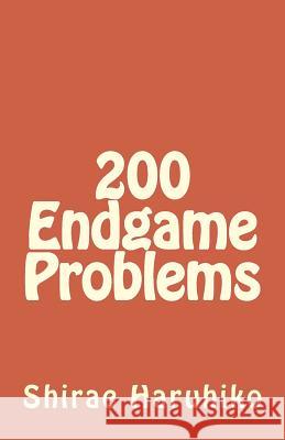 200 Endgame Problems Shirae Haruhiko Steve Bretherick 9781542706032 Createspace Independent Publishing Platform - książka