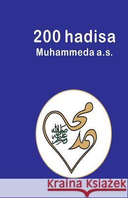 200 Hadisa Muhammeda A.S.: 200 Hadith MR Fikret Pasanovic 9781511993432 Createspace - książka