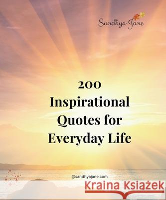 200 Inspirational Quotes For Everyday Life Sandhya Jane 9780990637493 Sandhya Jane - książka
