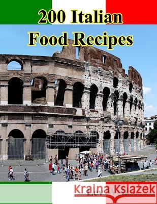 200 Italian Food Recipes Lev Well 9781530543625 Createspace Independent Publishing Platform - książka