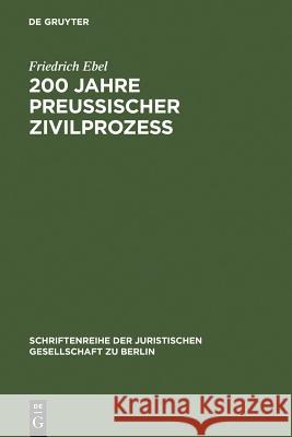 200 Jahre preußischer Zivilprozeß Friedrich Ebel 9783110089059 De Gruyter - książka