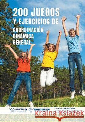 200 Juegos y Ejercicios de Coordinación Dinámica General Wanceulen Moreno, Jose Francisco 9788499939728 Wanceulen Editorial - książka