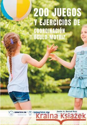 200 Juegos y Ejercicios de Coordinación Óculo-Motriz Wanceulen Moreno, Jose Francisco 9788499939742 Wanceulen Editorial - książka