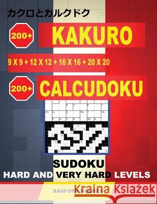 200 Kakuro 9x9 + 12x12 + 16x16 + 20x20 + 200 Calcudoku Sudoku.: Hard and very hard levels. Holmes presents a collection of classic sudoku, perfect for Holmes, Basford 9781792100895 Independently Published - książka