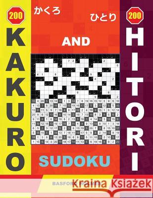 200 Kakuro and 200 Hitori Sudoku: 9x9 + 12x12 + 16x16 + 20x20 Kakuro and 9x9 + 12x12 + 16x16 + 20x20 Hitori Puzzles. Holmes Presents a Collection of O Basford Holmes 9781796897289 Independently Published - książka