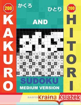 200 Kakuro and 200 Hitori sudoku. Medium version: 9x9 + 11x11 + 14x14 + 15x15 Kakuro Sudoku and 9x9 + 11x11 + 14x14 + 15x15 Hitori sudoku puzzles. Hol Holmes, Basford 9781796997538 Independently Published - książka